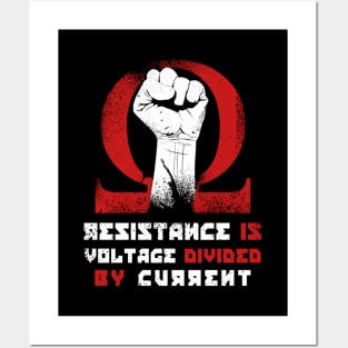 RESISTANCE IS VOLTAGE DIVIDED BY CURRENT Posters and Art